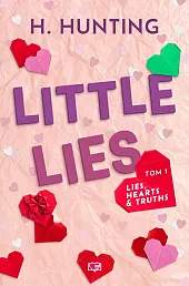 Little Lies. Lies, Hearts &amp; Truths.,Helena Hunting