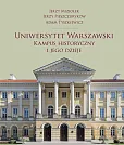 Uniwersytet Warszawski. Kampus historyczny i jego dzieje Uniwersytet Warszawski. Kampus historyczny i jego dzieje