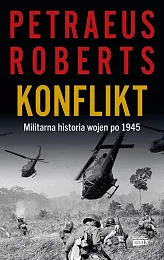 Konflikt. Militarna historia wojen po 1945David Petraeus