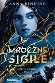 Mroczne sigile. Tom 1. Czego pragnie magia Mroczne sigile. Tom 1. Czego pragnie magia