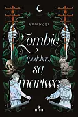 Zombie (podobno) są martwe Zombie (podobno) są martwe