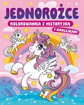 Kolorowanka z historyjką i naklejkami. Jednorożce.