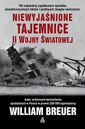 Niewyjaśnione tajemnice II wojny światowejWilliam Breuer