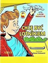 Chcę być lotnikiemLech Tkaczyk