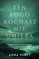 Ten, kogo kochasz, nie umieraAnna Platt
