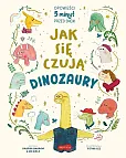 Jak się czują dinozaury. Opowieści 5 minut przed snem