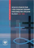 Urząd ds. Wyznań i jego struktury terenowe w województwie opolskim w latach 1950-1989 Urząd ds. Wyznań i jego struktury terenowe w województwie opolskim w latach 1950-1989