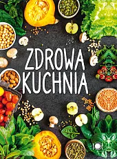 Zdrowa kuchniazbiorowe opracowanie