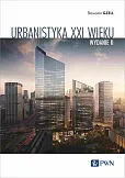 Urbanistyka XXI wieku Urbanistyka XXI wieku