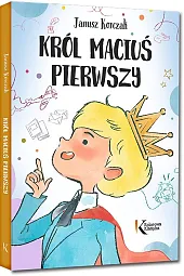 Król Maciuś PierwszyJanusz Korczak Król Maciuś PierwszyJanusz Korczak