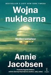 Wojna nuklearna Możliwy scenariuszAnnie Jacobsen