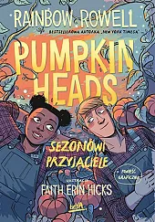 Pumpkinheads. Sezonowi przyjaciele(Author) Rainbow Rowell