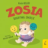 Zosia odkrywa emocjeKasia Keller