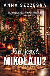 Kim jesteś Mikołaju?Anna Szczęsna