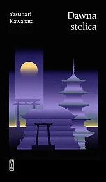 Dawna stolicaYasunari Kawabata Dawna stolicaYasunari Kawabata
