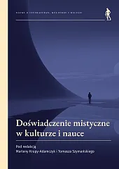 Doświadczenie mistyczne w kulturze i nauceKrupa-Adamczyk Marlena