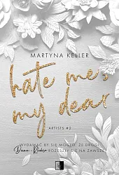 Artists T.2 Hate Me, My DearMartyna Keller