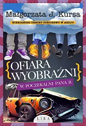 Ofiara wyobraźni W poczekalni Pana BMagdalena Białek Ofiara wyobraźni W poczekalni Pana BMagdalena Białek