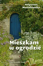 Mieszkam w ogrodzie Mieszkam w ogrodzie