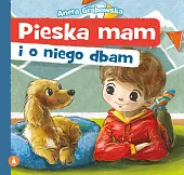 Pieska mam i o niego dbamAneta Grabowska Pieska mam i o niego dbamAneta Grabowska
