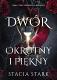Dwór okrutny i piękny Dwór okrutny i piękny