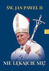 Św. Jan Paweł II Nie lękajcie,Marek Balon Św. Jan Paweł II Nie lękajcie,Marek Balon