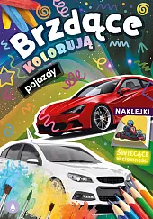 Brzdące kolorują Pojazdy (naklejki świecące w, Brzdące kolorują Pojazdy (naklejki świecące w,