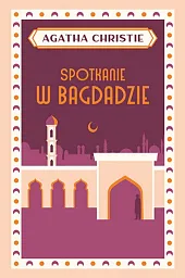 Spotkanie w BagdadzieAgatha Christie Spotkanie w BagdadzieAgatha Christie