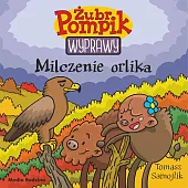 Żubr Pompik. Wyprawy. Tom 18 Milczenie,Tomasz Samojlik Żubr Pompik. Wyprawy. Tom 18 Milczenie,Tomasz Samojlik