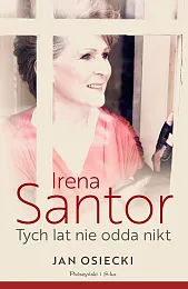 Irena Santor. Tych lat nie odda,Jan Osiecki