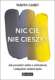 Nic cię nie cieszy? Nic cię nie cieszy?