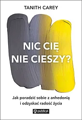 Nic cię nie cieszy?Tanith Carey