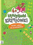 Łamigłówki i krzyżówki. Wesołe zadania dla przedszkolaków 6+ Łamigłówki i krzyżówki. Wesołe zadania dla przedszkolaków 6+