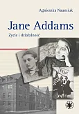 Jane Addams. Życie i działalność Jane Addams. Życie i działalność