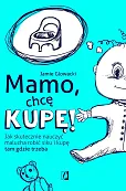 Mamo, chcę kupę! Mamo, chcę kupę!