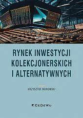 Rynek inwestycji kolekcjonerskich i alternatywnychKrzysztof Borowski Rynek inwestycji kolekcjonerskich i alternatywnychKrzysztof Borowski