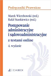 Postępowanie administracyjne i sądowoadministracyjne z testami,Marek Wierzbowski Postępowanie administracyjne i sądowoadministracyjne z testami,Marek Wierzbowski
