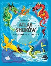 Atlas smoków. Jaszczurze plemię z różnych,Anna Claybourne