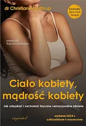 Ciało kobiety, mądrość kobiety.Christiane Northrup