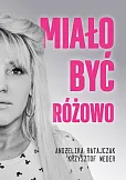 Miało być różowo Miało być różowo