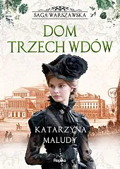 Dom trzech wdówKatarzyna Maludy
