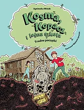Kosma Kopacz i leśna szkoła Trudne początki Kosma Kopacz i leśna szkoła Trudne początki