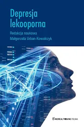 Depresja lekoopornaMałgorzata Urban-Kowalczyk