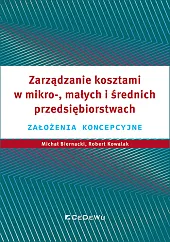 Zarządzanie kosztami w mikro-, małych i,Michał Biernacki Zarządzanie kosztami w mikro-, małych i,Michał Biernacki