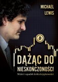 Dążąc do nieskończoności Wzlot i upadek króla kryptowalut Dążąc do nieskończoności Wzlot i upadek króla kryptowalut