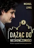 Dążąc do nieskończoności Wzlot i upadek króla kryptowalut Dążąc do nieskończoności Wzlot i upadek króla kryptowalut