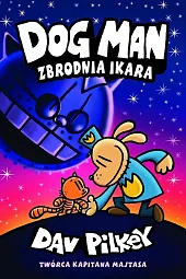 Dogman Tom 9 Zbrodnia IkaraDav Pilkey
