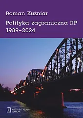 Polityka zagraniczna RP 1989-2024Roman Kuźniar Polityka zagraniczna RP 1989-2024Roman Kuźniar