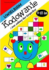 Uwielbiam kodowanie i inne zabawy bez,zbiorowa Praca Uwielbiam kodowanie i inne zabawy bez,zbiorowa Praca