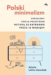 Polski minimalizm Sprzątamy swoją przestrzeń metodą 22 kategorie przez 12 miesięcy
